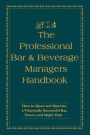 The Professional Bar & Beverage Manager's Handbook: How to Open and Operate a Financially Successful Bar, Tavern, and Nightclub