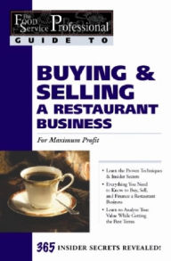 Title: The Food Service Professionals Guide To: Buying & Selling a Restaurant Business: For Maximum Profit, Author: Lynda Andrews