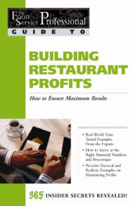 Title: The Food Service Professionals Guide To: Building Restaurant Profits: How to Ensure Maximum Results, Author: Jennifer Hudson Taylor
