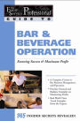 The Food Service Professionals Guide To: Bar & Beverage Operation Bar & Beverage Operation: Ensuring Maximum Success