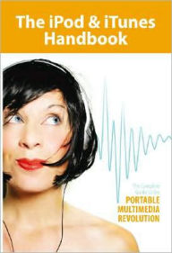 Title: iPod and iTunes Handbook: The Complete Guide to the Portable Multimedia Revolution, Author: Contel Bradford