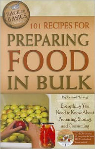 Title: 101 Recipes for Preparing Food in Bulk: Everything You Need to Know About Preparing, Storing, and Consuming with Companion CD-ROM, Author: Atlantic Publishing Company