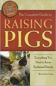 Title: The Complete Guide to Raising Pigs: Everything You Need to Know Explained Simply, Author: Atlantic Publishing Company