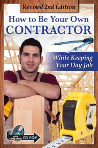 Title: How to Be Your Own Contractor and Save Thousands on Your New House Or Renovation: While Keeping Your Day Job With Companion CD-ROM REVISED 2ND EDITION, Author: Tanya Davis