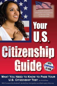 Title: Your U.S. Citizenship Guide: What You Need to Know to Pass Your U.S. Citizenship Test, Author: Anita Biase