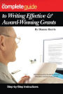 The Complete Guide to Writing Effective & Award-Winning Grants: Step-by-Step Instructions