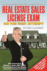 Title: The Complete Guide to Passing Your Real Estate Sales License Exam On the First Attempt, Author: Ken Lambert