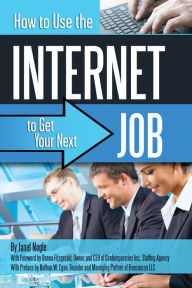 Title: How to Use the Internet to Get Your Next Job, Author: Janet Nagle