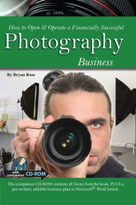 Title: How to Open & Operate a Financially Successful Photography Business, Author: Bryan Rose