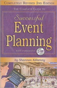 Title: The Complete Guide to Successful Event Planning / Edition 2, Author: Shannon Kilkenny