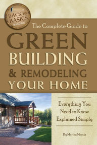 Title: The Complete Guide to Green Building & Remodeling Your Home: Everything You Need to Know Explained Simply, Author: Martha Maeda