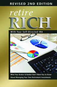 Title: Retire Rich with Your Self-Directed IRA, Author: Nora Peterson