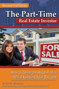 Title: The Part-Time Real Estate Investor Revised 2nd Edition, Author: Atlantic Publishing Group Inc