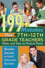 199 Mistakes New 7th - 12th Grade Teachers Make and How to Prevent Them: Insider Secrets to Avoid Classroom Blunders