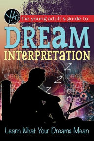 Title: The Young Adult's Guide to Dream Interpretation, Author: K.O. Morgan