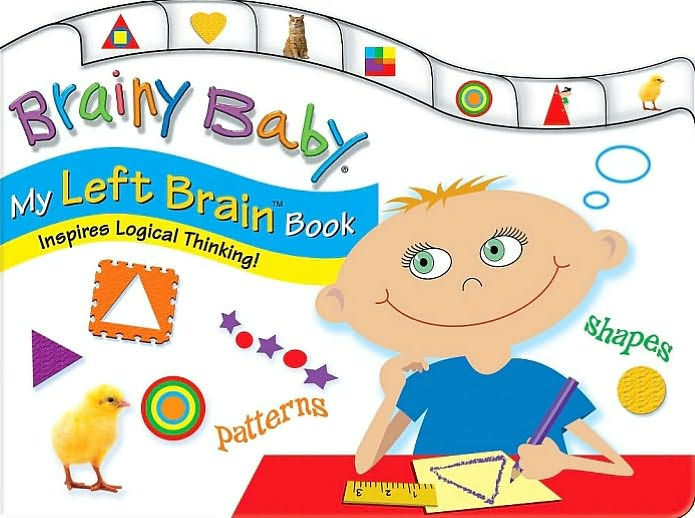 Brainy Baby: My Left Brain Book by Edith Reynolds, Rose Audette, Marcia ...