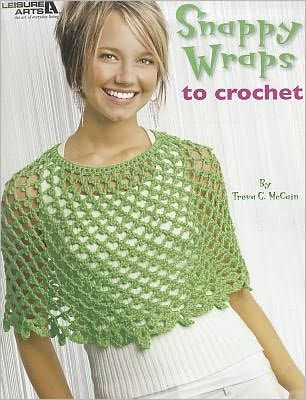 Snappy Wraps to Crochet (Leisure Arts #4590)