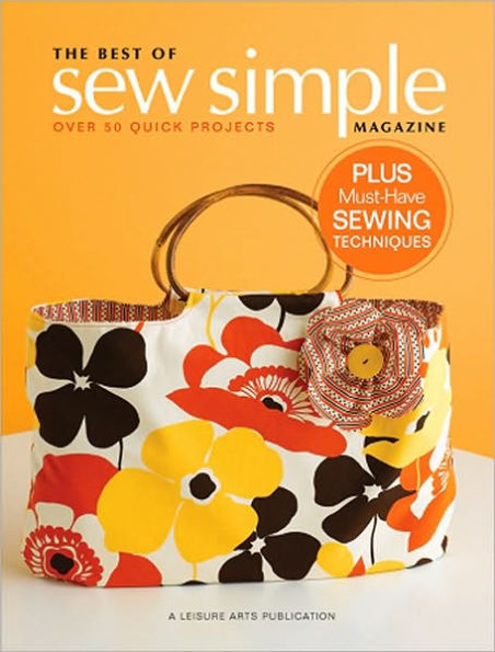 Sew Simple: A Collection of Quick Projects
