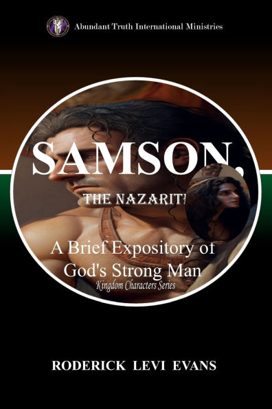 Samson, the Nazarite: A Brief Expository of God's Strong Man