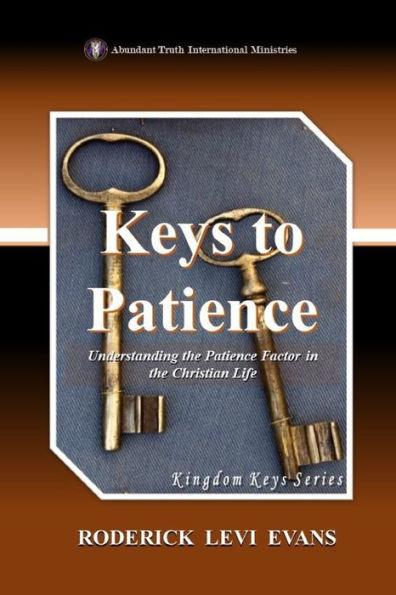 Keys to Patience: Understanding the Patience Factor Christian Life