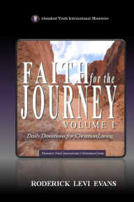 Title: Faith for the Journey (Volume I): Daily Devotions for Christian Living, Author: Roderick L Evans