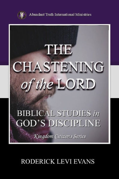 the Chastening of Lord: Biblical Studies God's Discipline