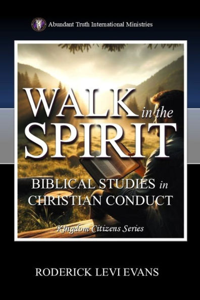 Walk the Spirit: Biblical Studies Christian Conduct