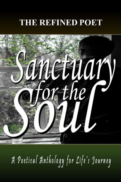 Sanctuary for the Soul: A Poetical Anthology for Life's Journey