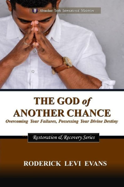 The God of Another Chance: Overcoming Your Failures, Possessing Divine Destiny