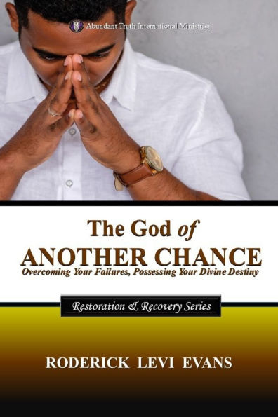 The God of Another Chance: Overcoming Your Failures, Possessing Divine Destiny