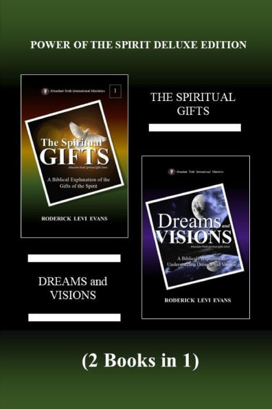 Power of The Spirit Deluxe Edition (2 Books 1): Spiritual Gifts & Dreams and Visions