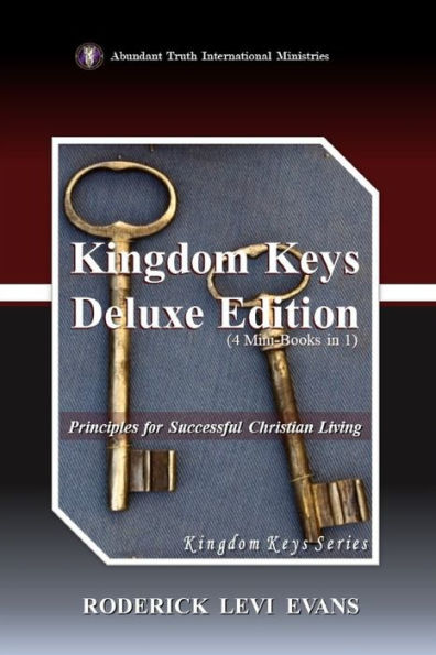 Kingdom Keys Deluxe Edition (4 Mini-Books 1): Principles for Successful Christian Living