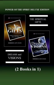 Title: Power of the Spirit Deluxe Edition (2 Books in 1): The Spiritual Gifts & Dreams and Visions, Author: Roderick L. Evans