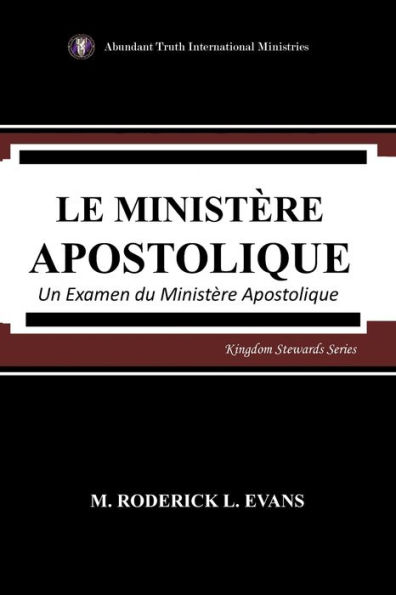 Le Ministère Apostolique: Un Examen du Ministère Apostolique