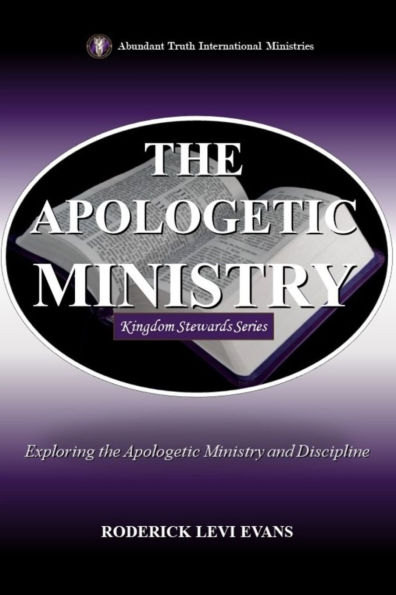 the Apologetic Ministry: Exploring Ministry and Discipline