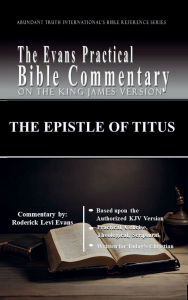 Title: The Epistle of Titus: The Evans Practical Bible Commentary, Author: Roderick L. Evans