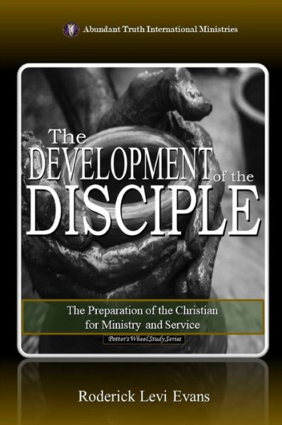 the Development of Disciple: Preparation Christian for Ministry and Service