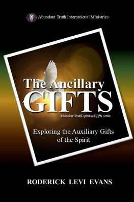 the Ancillary Gifts: Exploring Auxiliary Gifts of Spirit