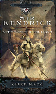 Title: Sir Kendrick and the Castle of Bel Lione (Knights of Arrethtrae Series #1), Author: Chuck Black