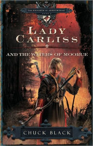 Title: Lady Carliss and the Waters of Moorue, Author: Chuck Black