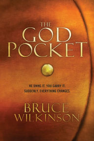 Title: The God Pocket: He owns it. You carry it. Suddenly, everything changes., Author: Bruce Wilkinson