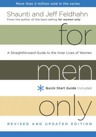 Title: For Men Only, Revised and Updated Edition: A Straightforward Guide to the Inner Lives of Women, Author: Shaunti Feldhahn