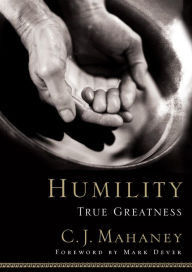 Title: Humility: True Greatness, Author: C. J. Mahaney