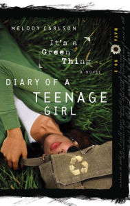 Title: It's a Green Thing (Diary of a Teenage Girl Series: Maya #2), Author: Melody Carlson