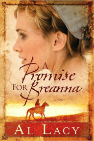 Title: A Promise for Breanna, Author: Al Lacy