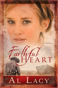 Title: Faithful Heart, Author: Al Lacy