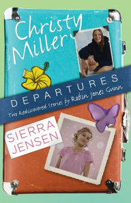 Title: Departures: Two Rediscovered Stories of Christy Miller and Sierra Jensen, Author: Robin Jones Gunn