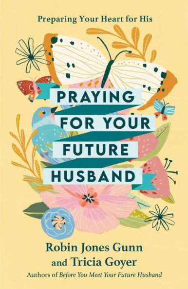 Praying for Your Future Husband: Preparing Your Heart for His