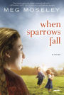When Sparrows Fall: A Novel