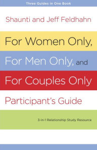 Title: For Women Only, For Men Only, and For Couples Only Participant's Guide: Three-in-One Relationship Study Resource, Author: Shaunti Feldhahn